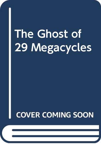 Stock image for The Ghost of 29 Megacycles for sale by Half Price Books Inc.
