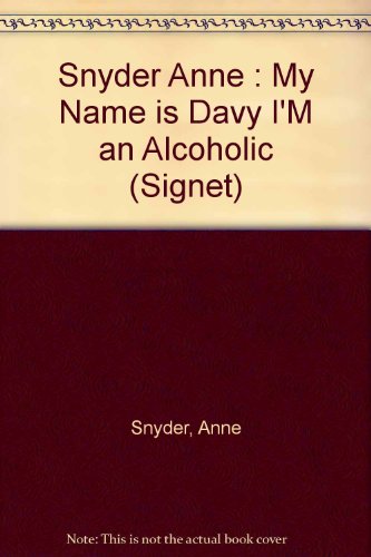 Stock image for My Name Is Davy, I'm an Alcoholic: 2a Novel for sale by ThriftBooks-Atlanta