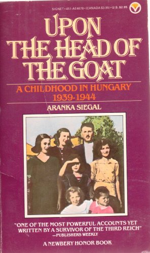 9780451146786: Upon the Head of the Goat: A Childhood in Hungary 1939-1944