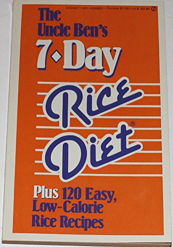 The Uncle Ben's 7-Day Rice Diet: Plus 120 Easy, Low-Calorie Rice Recipes