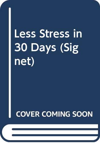 Less Stress in 30 Days (9780451149275) by Bechtel, Lynn; Gillespie, Peggy Roggenbuck