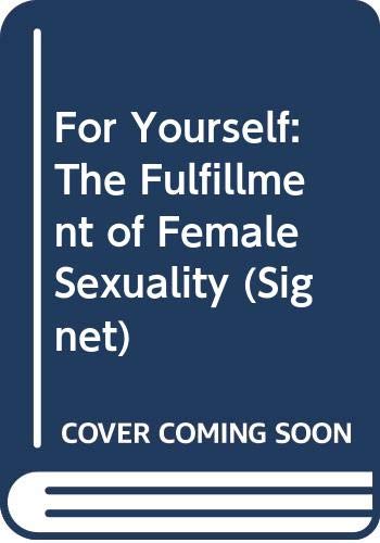 Beispielbild fr For Yourself : The Fulfillment of Female Sexuality zum Verkauf von Better World Books