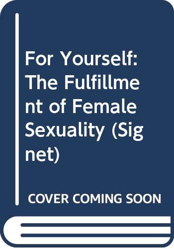 Stock image for For Yourself : The Fulfillment of Female Sexuality for sale by Better World Books