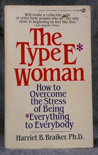 Beispielbild fr The Type E Woman : How to Overcome the Stress of Being Everything to Everybody zum Verkauf von Better World Books