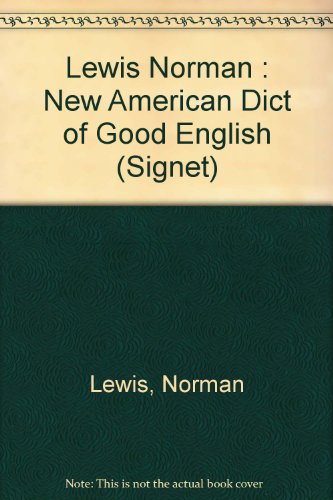 Dictionary of Good English, The New American (9780451150233) by Lewis, Norman