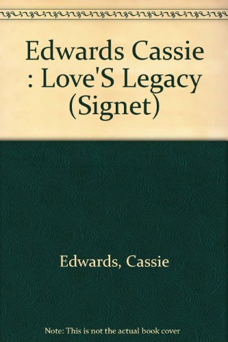 9780451150387: Edwards Cassie : Love'S Legacy (Signet)