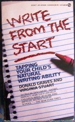 Beispielbild fr Write from the Start : Tapping Your Child's Natural Writing Ability zum Verkauf von Better World Books