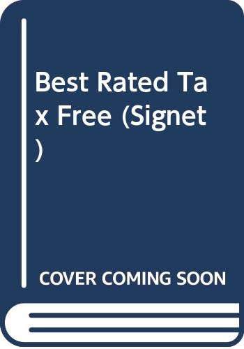 Best-Rated Tax-Free Investments: Tax-Exempt, Tax-Deferred, and Tax-Advantaged Income-Earning Investments (9780451150752) by Consumer Guide
