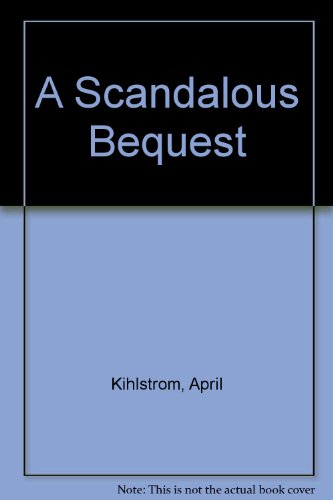 Stock image for Scandalous Bequest for sale by SecondSale