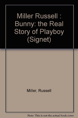 9780451152237: Miller Russell : Bunny: the Real Story of Playboy (Signet)