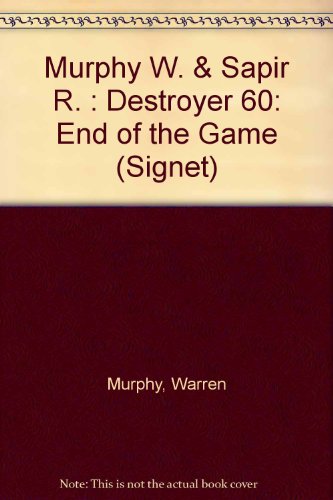 Destroyer 060: End of the Game (9780451152657) by Murphy, Warren; Sapir, Richard