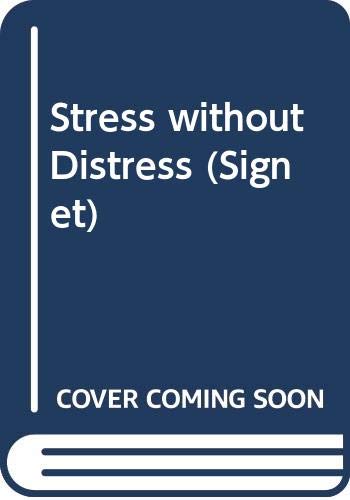 9780451152688: Selye Hans, M.D. : Stress without Distress (Signet)