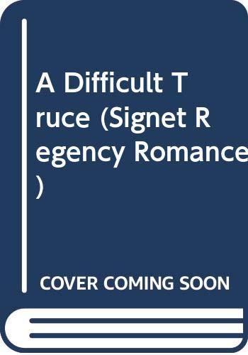 Imagen de archivo de A Difficult Truce (Signet Regency Romance) a la venta por Once Upon A Time Books