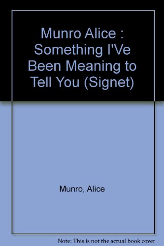 9780451153531: Munro Alice : Something I'Ve Been Meaning to Tell You (Signet)