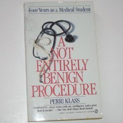 9780451153586: A Not Entirely Benign Procedure: Four Years as a Medical Student