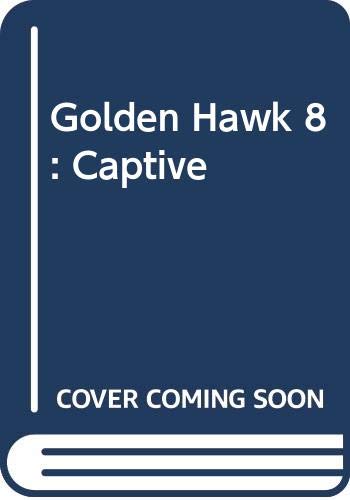 Imagen de archivo de Golden Hawk 8: 2captive a la venta por ThriftBooks-Atlanta