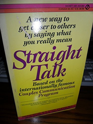 Stock image for Straight Talk: A New Way to Get Closer to Others by Saying What You ReallyMean for sale by Irish Booksellers