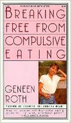 9780451154392: Roth Geneen : Breaking Free from Compulsive Eating (Signet)