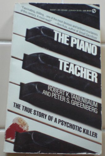 9780451154682: The Piano Teacher: The True Story of a Psychotic Killer