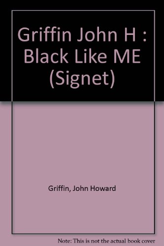 9780451155306: Griffin John H : Black Like ME (Signet)