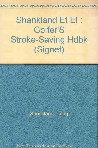 Imagen de archivo de The Golfer's Stroke-Saving Handbook a la venta por Better World Books
