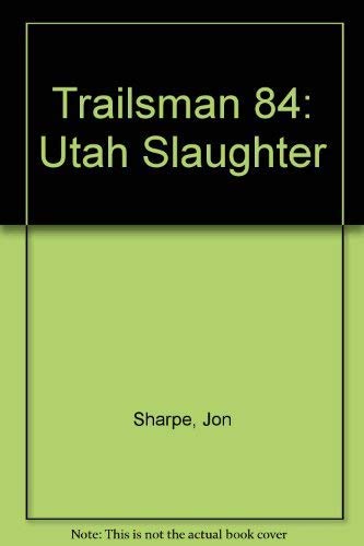 Imagen de archivo de The Trailsman #84 - Utah Slaughter a la venta por Ed Buryn Books