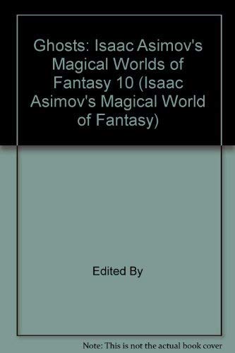 Beispielbild fr Asimov Fantasies: Ghosts (Isaac Asimov's Magical World of Fantasy) zum Verkauf von Celt Books