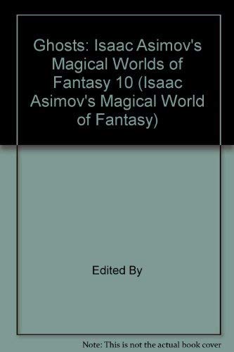 Stock image for Asimov Fantasies: Ghosts (Isaac Asimov's Magical World of Fantasy) for sale by Celt Books