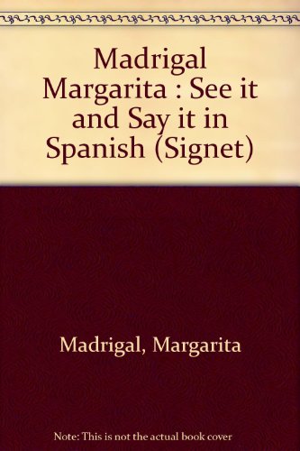 9780451157409: Madrigal Margarita : See it and Say it in Spanish