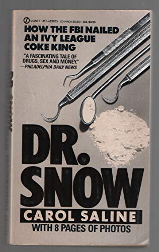 Stock image for Dr. Snow: How the F.B.I. Nailed an Ivy League Coke King for sale by HPB Inc.
