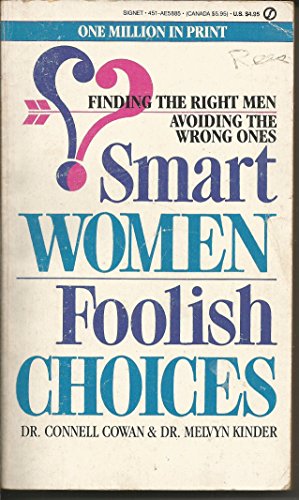 Beispielbild fr Smart Women, Foolish Choices : Finding the Right Men, Avoiding the Wrong Ones zum Verkauf von Better World Books