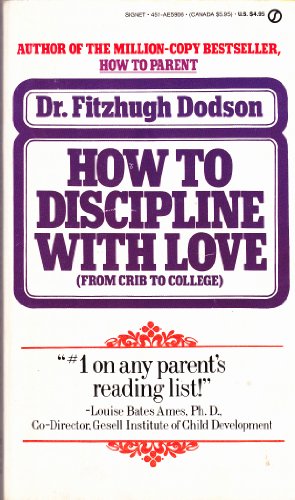 9780451159069: Dodson Fitzhugh Dr. : How to Discipline with Love (Signet)
