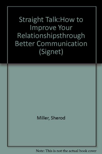 9780451159076: Straight Talk:How to Improve Your Relationshipsthrough Better Communication