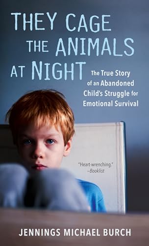 Stock image for They Cage the Animals at Night: The True Story of an Abandoned Child's Struggle for Emotional Survival (Signet) for sale by Orion Tech