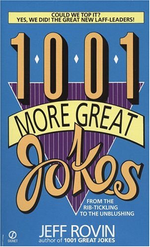 Imagen de archivo de 1001 More Great Jokes : From the Rib-Tickling to the Unblushing a la venta por Better World Books