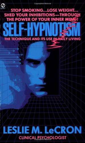 9780451159847: Self-Hypnotism: The Technique And Its Use in Daily Living