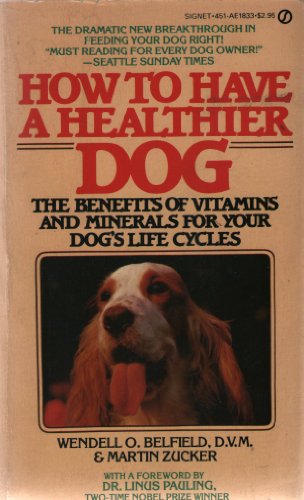 9780451160270: Belfield & Zucker : How to Have A Healthier Dog (Signet)