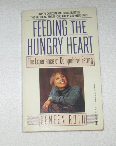 Beispielbild fr Feeding the Hungry Heart: The Experience of Compulsive Eating zum Verkauf von Goodwill of Colorado