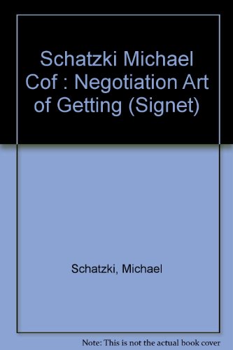 9780451161611: Negotiation: The Art of Getting What You Want