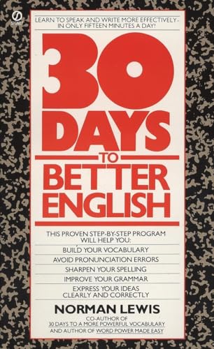Beispielbild fr Thirty Days to Better English: Learn to Speak and Write More Effectively--in Only Fifteen Minutes a Day! (Signet) zum Verkauf von Your Online Bookstore