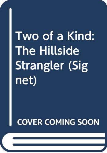 Beispielbild fr Two of a Kind: The Hillside Strangler zum Verkauf von Half Price Books Inc.