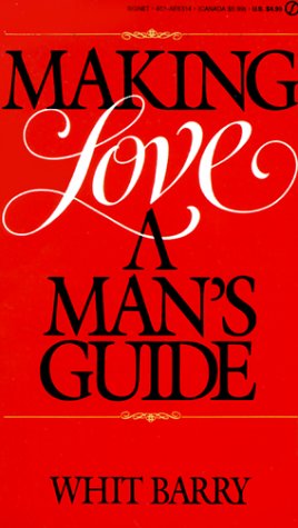 Beispielbild fr Making Love: A Man's Guide zum Verkauf von Wonder Book