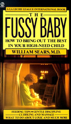 9780451163271: The Fussy Baby: How to Bring out the Best in Your High-Need Child (Signet)