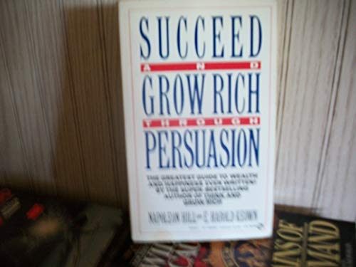 Succeed and Grow Rich Through Persuasion (9780451163844) by Hill, Napoleon; Keown, Harold