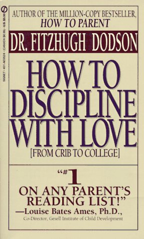 9780451165244: How to Discipline with Love: From Crib to College