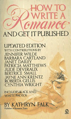 9780451165312: How to Write a Romance And Get IT Published: With Intimate Advice from the World's Most Popular Romantic Writers