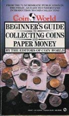 9780451165947: Coin World (Eds.) : Beginner'S Guide to Collecting Coins (Signet)