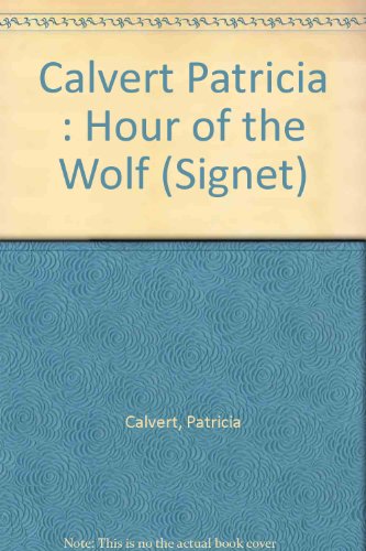 Hour of the Wolf (9780451166289) by Calvert, Patricia