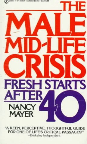 Beispielbild fr The Male Mid-Life Crisis: Fresh Starts After 40 zum Verkauf von Half Price Books Inc.