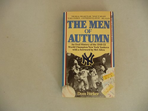 Stock image for The Men of Autumn : An Oral History of the 1949-53 World Champion New York Yankees for sale by Better World Books